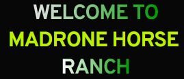 Madrone Horse Ranch